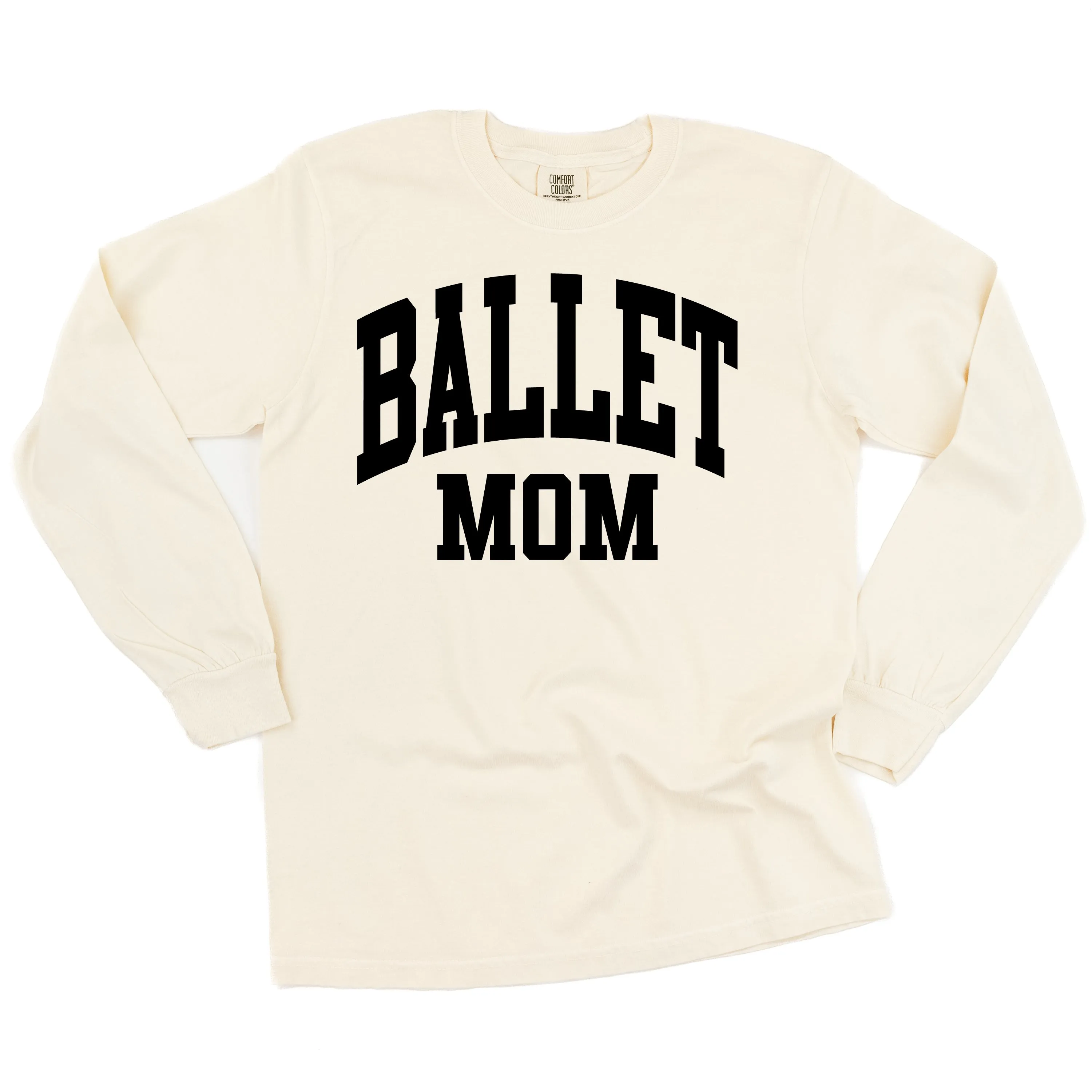 Varsity Style - BALLET MOM - LONG SLEEVE COMFORT COLORS TEE